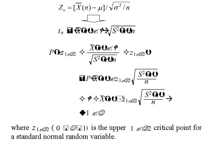 where ( ) is the upper a standard normal random variable. critical point for where ( ) is the upper a standard normal random variable. critical point for