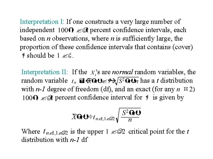 Interpretation I: If one constructs a very large number of independent percent confidence intervals, Interpretation I: If one constructs a very large number of independent percent confidence intervals,