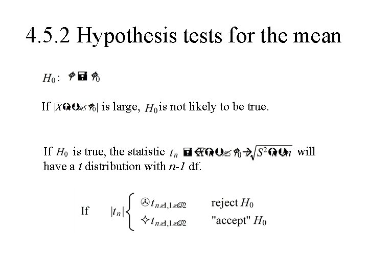 4. 5. 2 Hypothesis tests for the mean : If is large, is not 4. 5. 2 Hypothesis tests for the mean : If is large, is not