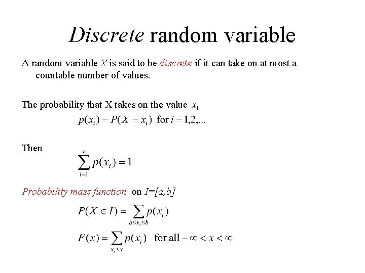 Discrete random variable A random variable X is said to be discrete if it Discrete random variable A random variable X is said to be discrete if it