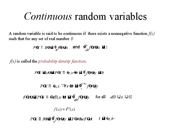 Continuous random variables A random variable is said to be continuous if there exists Continuous random variables A random variable is said to be continuous if there exists