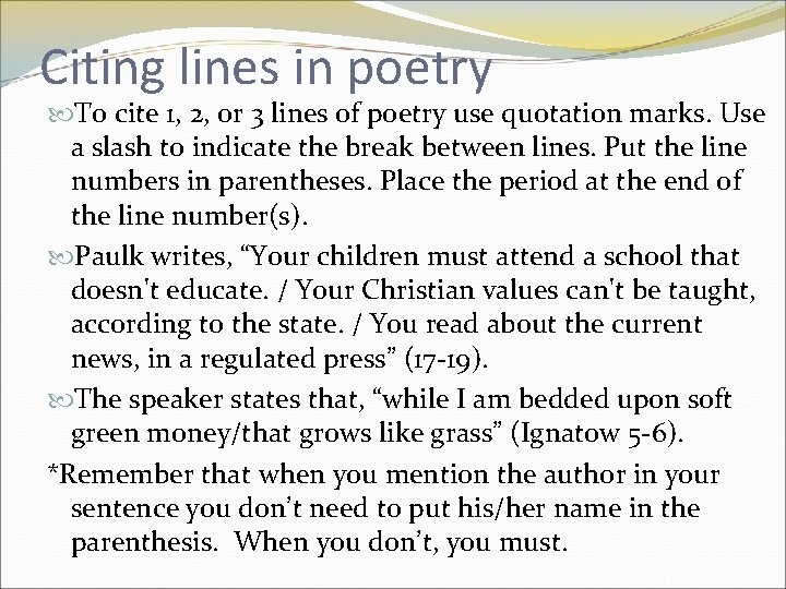 Citing lines in poetry To cite 1, 2, or 3 lines of poetry use