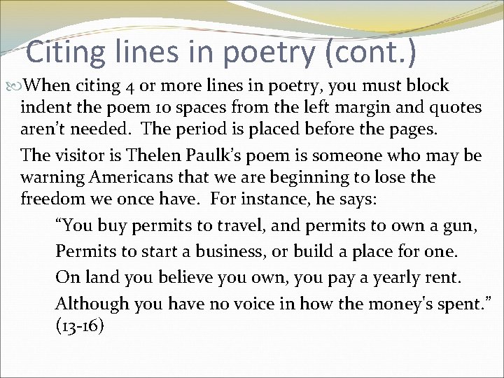 Citing lines in poetry (cont. ) When citing 4 or more lines in poetry,