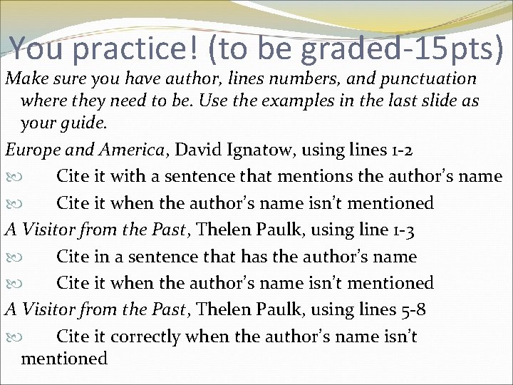 You practice! (to be graded-15 pts) Make sure you have author, lines numbers, and