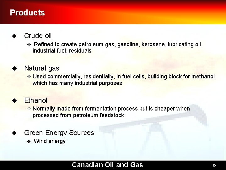 Products u Crude oil v u Natural gas v u Used commercially, residentially, in Products u Crude oil v u Natural gas v u Used commercially, residentially, in