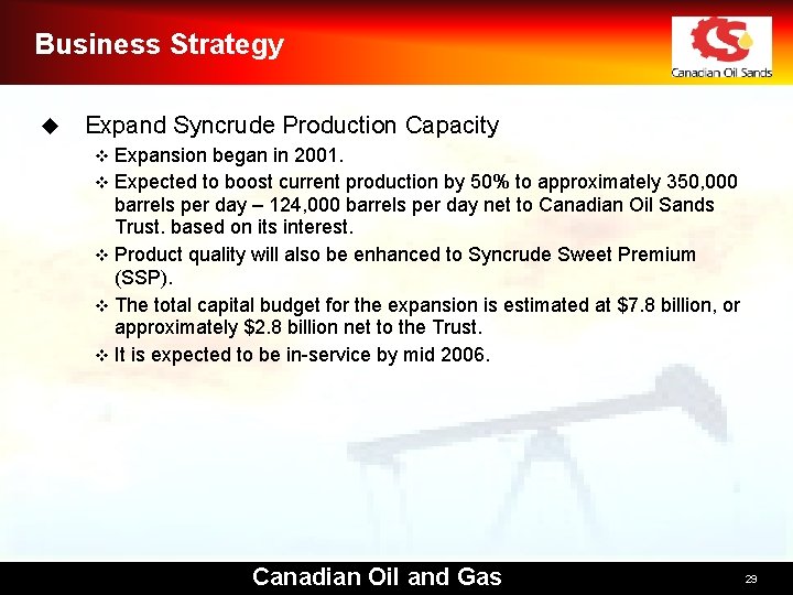 Business Strategy u Expand Syncrude Production Capacity Expansion began in 2001. v Expected to Business Strategy u Expand Syncrude Production Capacity Expansion began in 2001. v Expected to