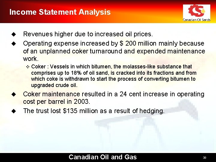Income Statement Analysis u u Revenues higher due to increased oil prices. Operating expense Income Statement Analysis u u Revenues higher due to increased oil prices. Operating expense