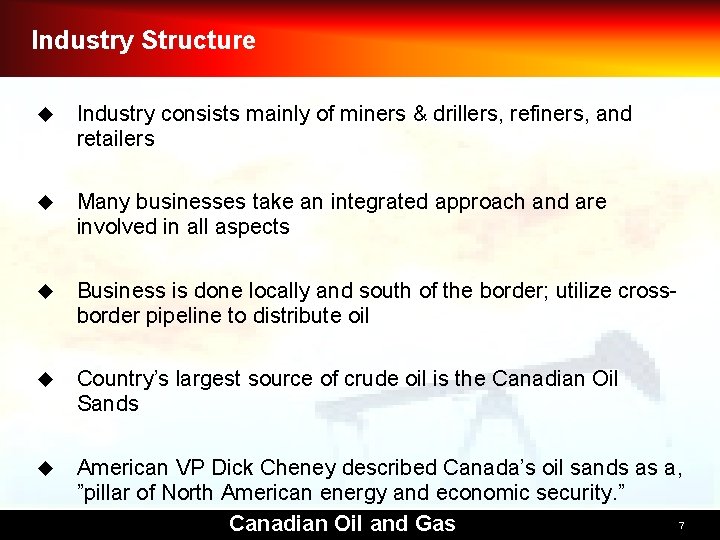 Industry Structure u Industry consists mainly of miners & drillers, refiners, and retailers u Industry Structure u Industry consists mainly of miners & drillers, refiners, and retailers u