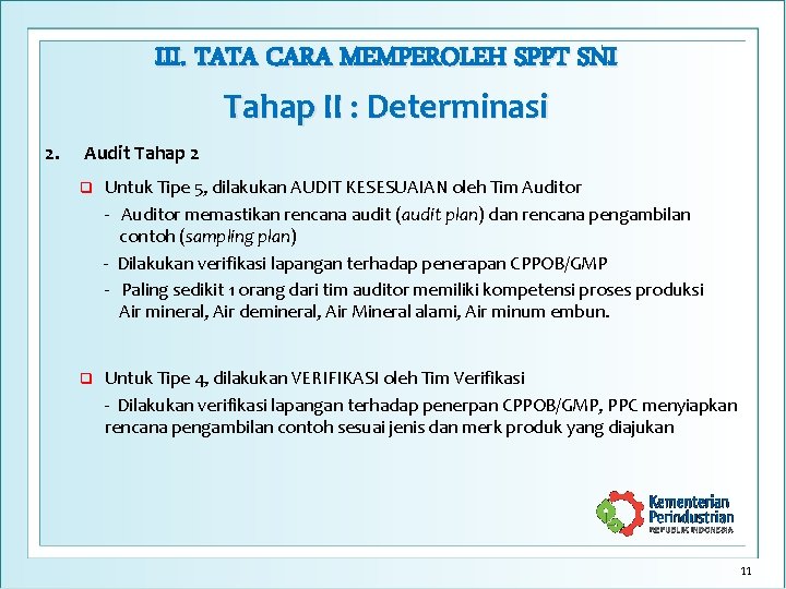 III. TATA CARA MEMPEROLEH SPPT SNI Tahap II : Determinasi 2. Audit Tahap 2