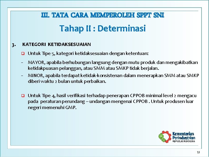 III. TATA CARA MEMPEROLEH SPPT SNI Tahap II : Determinasi 3. KATEGORI KETIDAKSESUAIAN q