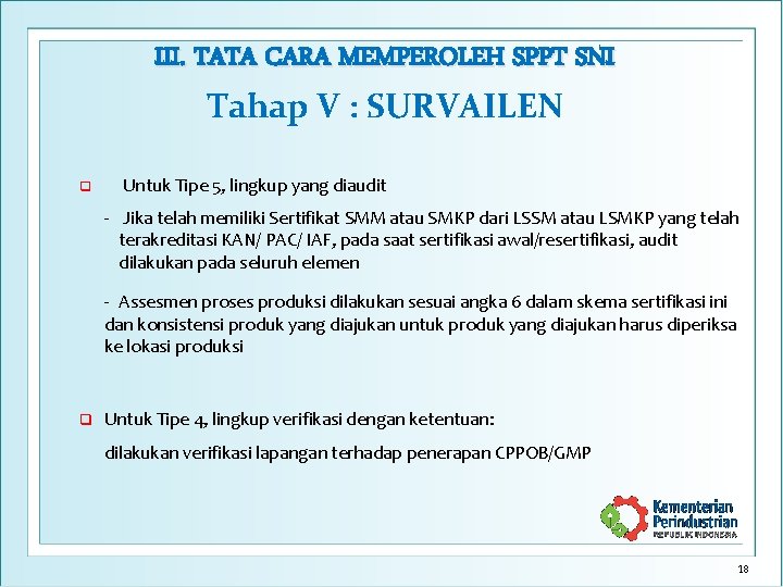 III. TATA CARA MEMPEROLEH SPPT SNI Tahap V : SURVAILEN q Untuk Tipe 5,