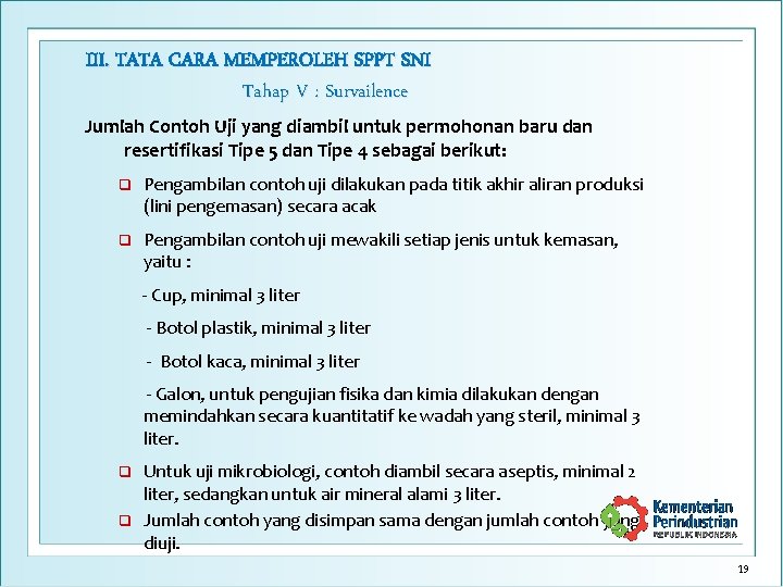 III. TATA CARA MEMPEROLEH SPPT SNI Tahap V : Survailence Jumlah Contoh Uji yang