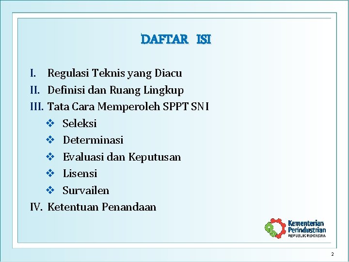 DAFTAR ISI I. Regulasi Teknis yang Diacu II. Definisi dan Ruang Lingkup III. Tata