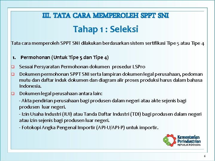 III. TATA CARA MEMPEROLEH SPPT SNI Tahap 1 : Seleksi Tata cara memperoleh SPPT