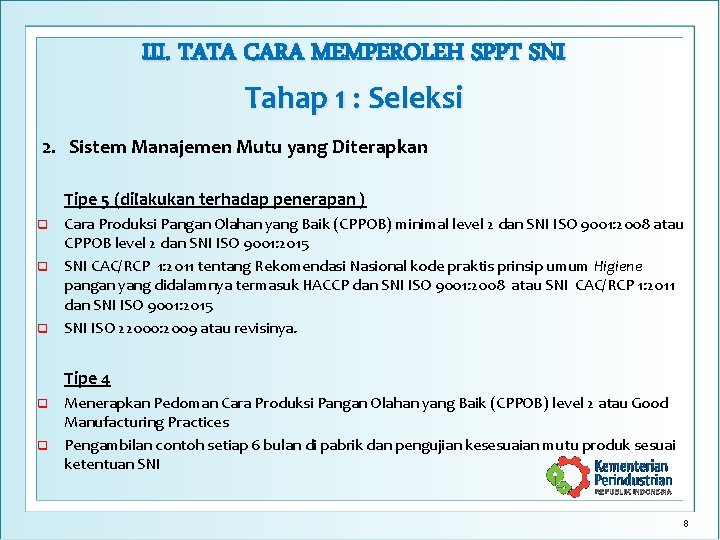 III. TATA CARA MEMPEROLEH SPPT SNI Tahap 1 : Seleksi 2. Sistem Manajemen Mutu