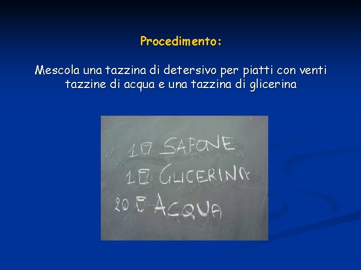 Procedimento: Mescola una tazzina di detersivo per piatti con venti tazzine di acqua e