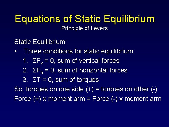 Equations of Static Equilibrium Principle of Levers Static Equilibrium: • Three conditions for static