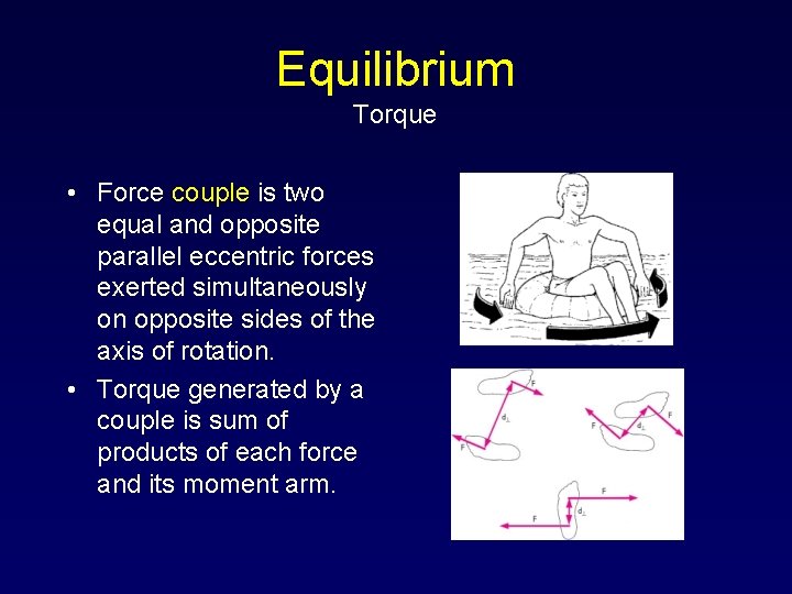 Equilibrium Torque • Force couple is two equal and opposite parallel eccentric forces exerted
