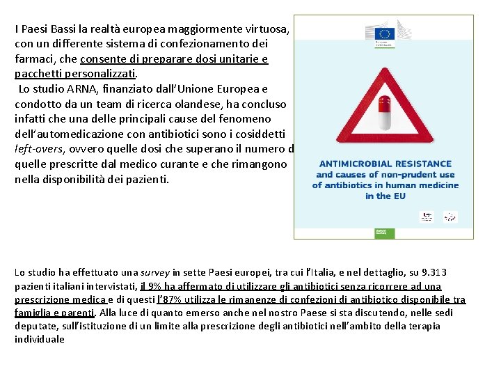 I Paesi Bassi la realtà europea maggiormente virtuosa, con un differente sistema di confezionamento