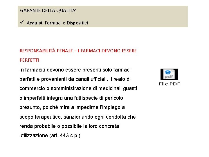 GARANTE DELLA QUALITA’ ü Acquisti Farmaci e Dispositivi RESPONSABILITÀ PENALE – I FARMACI DEVONO