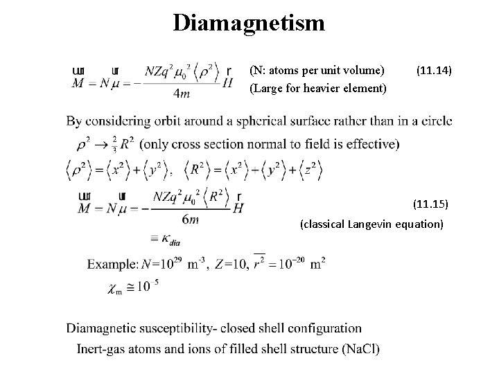 Diamagnetism (N: atoms per unit volume) (Large for heavier element) (11. 14) (11. 15)