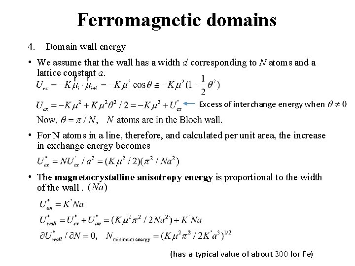 Ferromagnetic domains 4. Domain wall energy • We assume that the wall has a