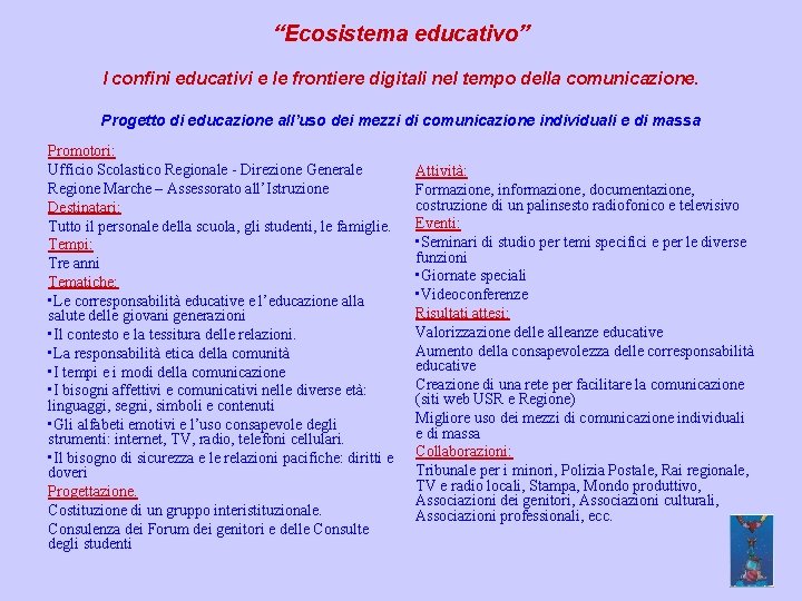 “Ecosistema educativo” I confini educativi e le frontiere digitali nel tempo della comunicazione. Progetto