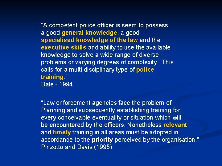 “A competent police officer is seem to possess a good general knowledge, knowledge a