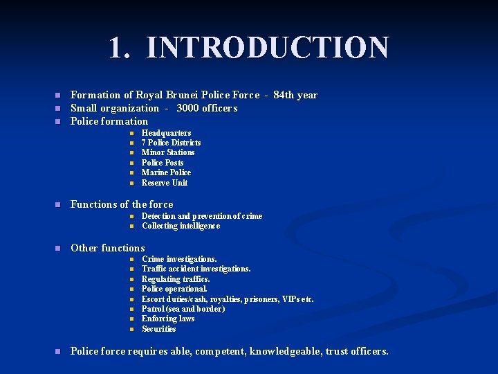 1. INTRODUCTION n n n Formation of Royal Brunei Police Force - 84 th