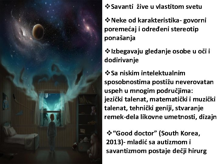 v. Savanti žive u vlastitom svetu v. Neke od karakteristika- govorni poremećaj i određeni