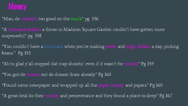 Money “Man, de money’s too good on the muck” pg 156 “A thousand dollars