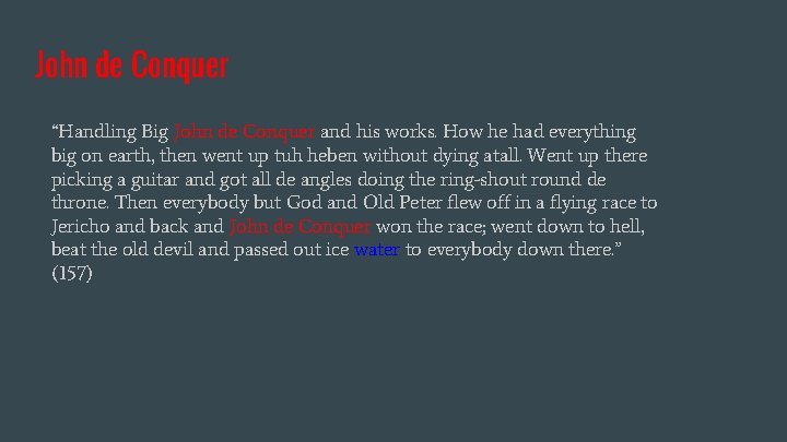 John de Conquer “Handling Big John de Conquer and his works. How he had