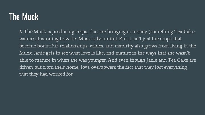 The Muck 6. The Muck is producing crops, that are bringing in money (something