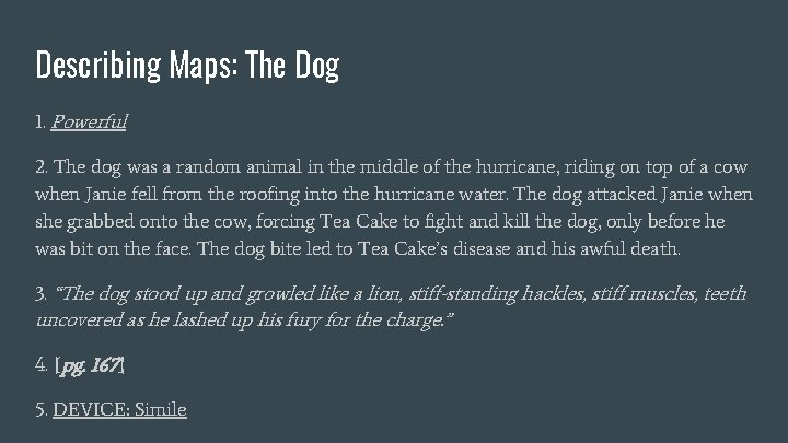 Describing Maps: The Dog 1. Powerful 2. The dog was a random animal in