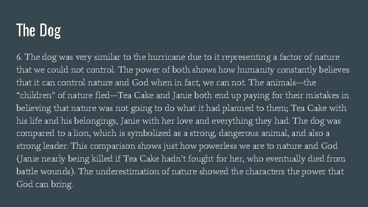 The Dog 6. The dog was very similar to the hurricane due to it