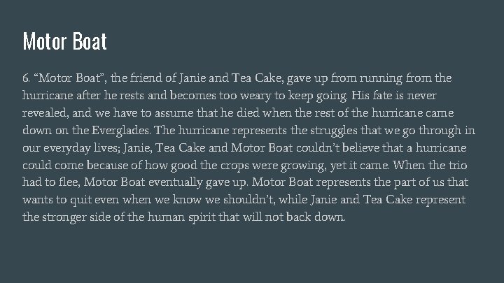 Motor Boat 6. “Motor Boat”, the friend of Janie and Tea Cake, gave up