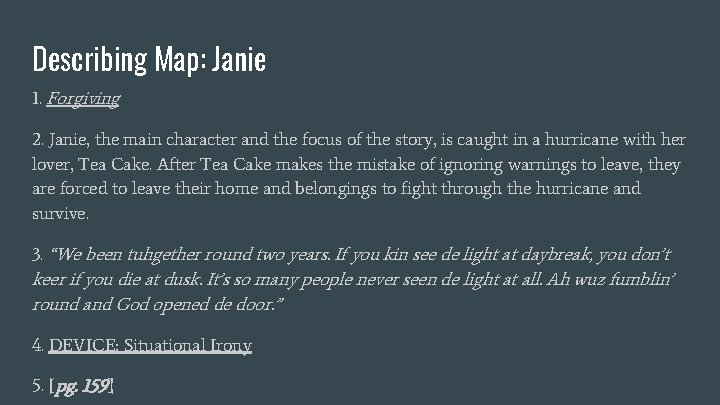 Describing Map: Janie 1. Forgiving 2. Janie, the main character and the focus of