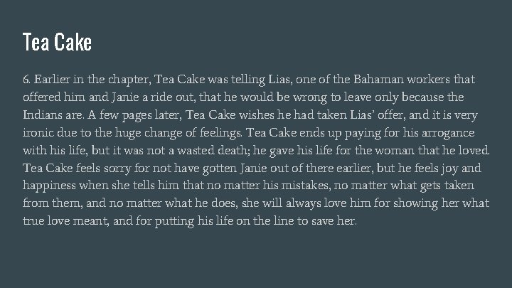 Tea Cake 6. Earlier in the chapter, Tea Cake was telling Lias, one of