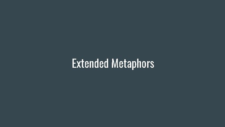 Extended Metaphors 