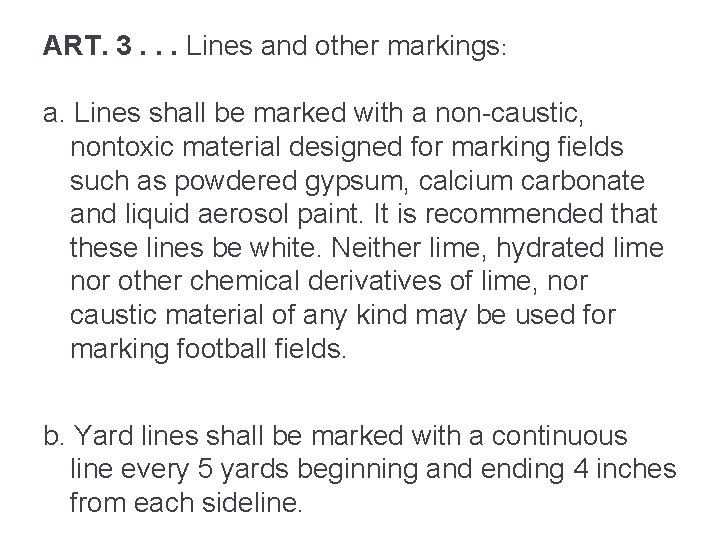 ART. 3. . . Lines and other markings: a. Lines shall be marked with