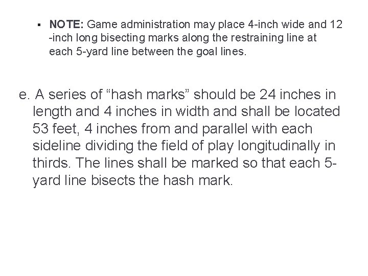 § NOTE: Game administration may place 4 -inch wide and 12 -inch long bisecting