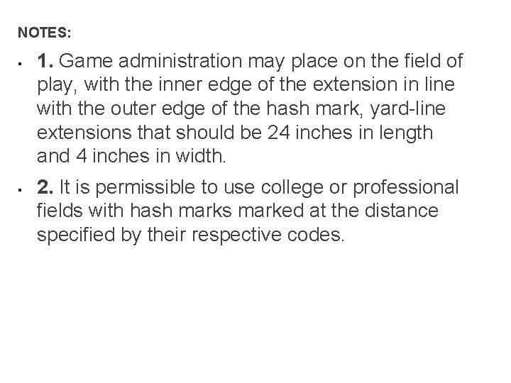 NOTES: § § 1. Game administration may place on the field of play, with