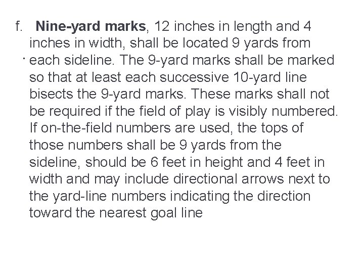 f. Nine-yard marks, 12 inches in length and 4 inches in width, shall be