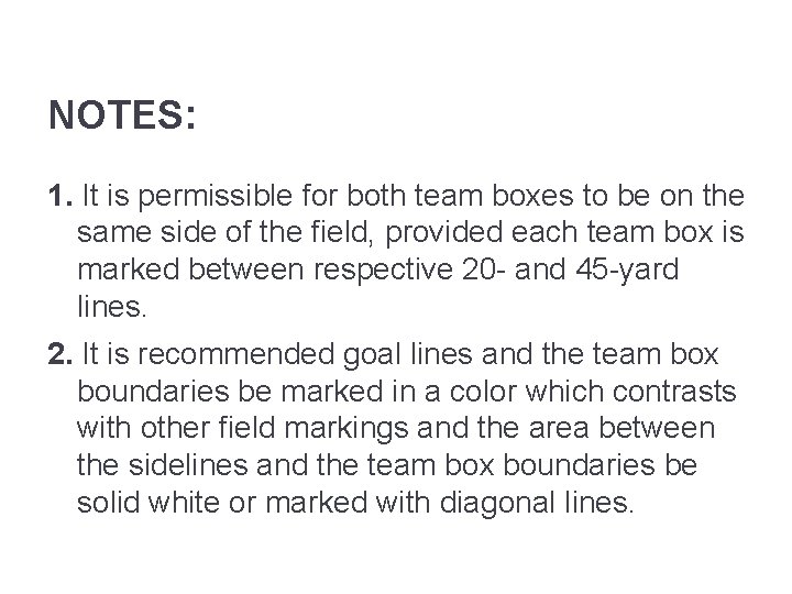 NOTES: 1. It is permissible for both team boxes to be on the same