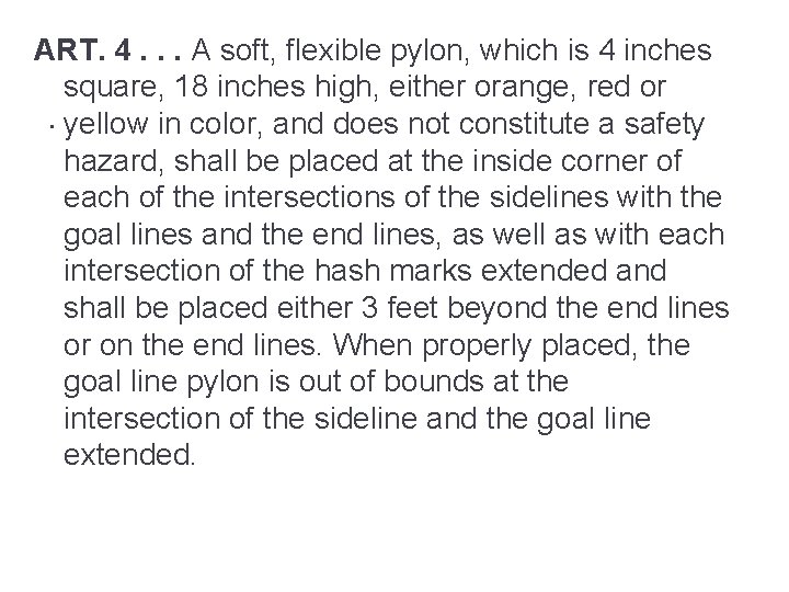 ART. 4. . . A soft, flexible pylon, which is 4 inches square, 18