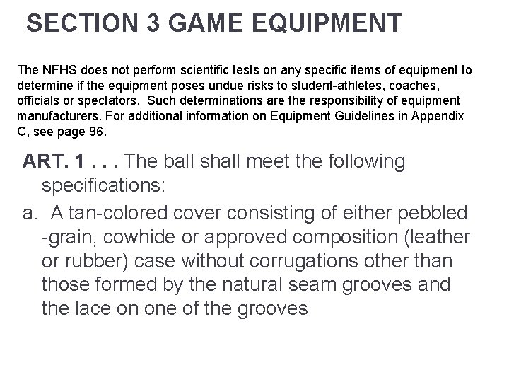 SECTION 3 GAME EQUIPMENT The NFHS does not perform scientific tests on any specific