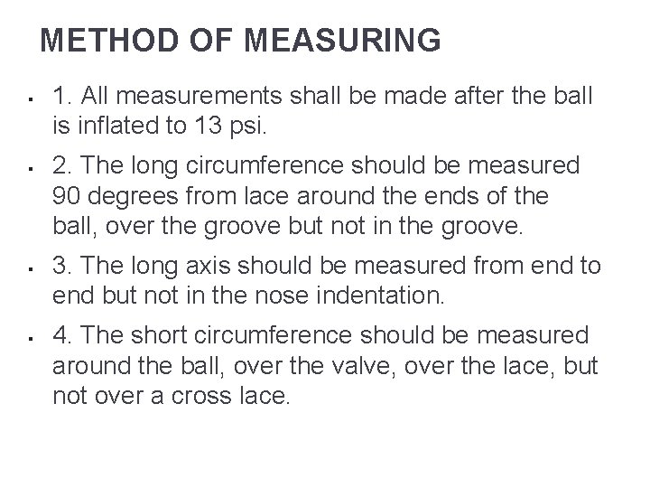 METHOD OF MEASURING § § 1. All measurements shall be made after the ball