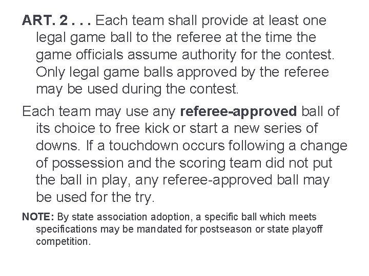 ART. 2. . . Each team shall provide at least one legal game ball