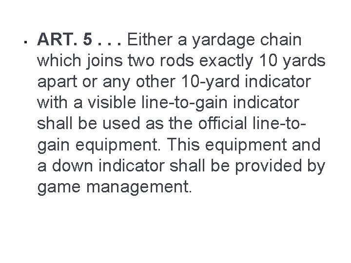 § ART. 5. . . Either a yardage chain which joins two rods exactly