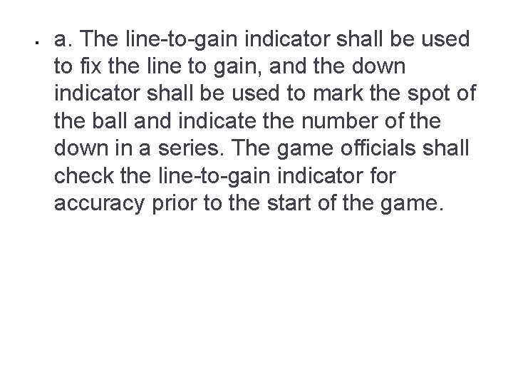 § a. The line-to-gain indicator shall be used to fix the line to gain,